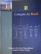 Colecoes Do Brasil - Museu De Arte De Assis Chateabriand