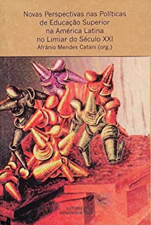 Novas Perspectivas Nas Politicas De Educacao Superior Na America Latina No Limiar Do Seculo Xxi