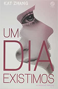 Um Dia Existimos V. 02 As Cronicas Hibridas