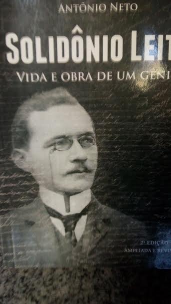 Solidonio Leite Vida E Obra De Um Genio - Autografado