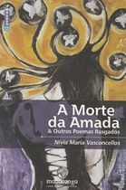 A Morte Da Amada E Outros Poemas Rasgados