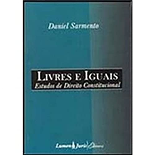 livres e iguais - estudos de direito constitucional