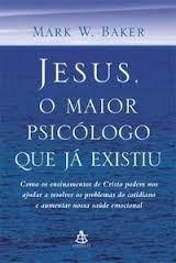 Jesus O Maior Psicologo Que Ja Existiu
