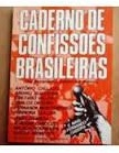 Caderno De Confissoes Brasileiras - Dez Depoimentos Palavra Por Palavra