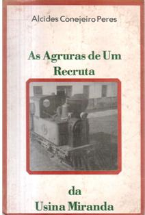As Agruras De Um Recruta Da Usina Miranda