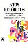 Atos Retoricos - Mensagens Estrategicas De Politicos E Igrejas