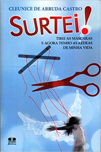 Surtei - Tirei as Máscaras e Agora Tenho as Rédeas de Minha Vida