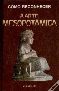 Como Reconhecer A Arte Mesopotamica