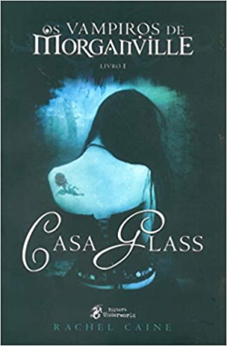 Os Vampiros De Morganville - Livro 1 / Casa Glass