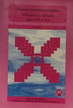 Mujeres Latinoamericanas - Historia Y Cultura Siglos Xvi Al Xix Tomo I
