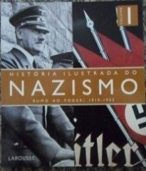 Historia Ilustrada Do Nazismo Rumo Ao Poder: 1919 -1933 - V.01