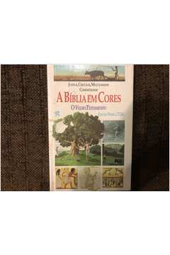 A Biblia Em Cores - O Velho Testamento - Judeus, Cristaos, Muculmanos Compartilham