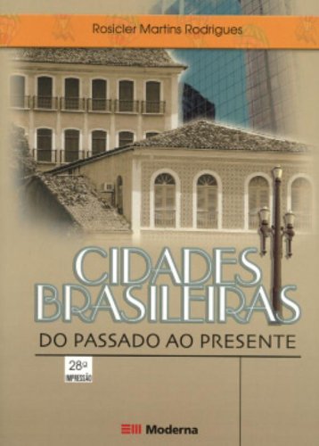 Cidades Brasileiras - Do Passado Ao Presente
