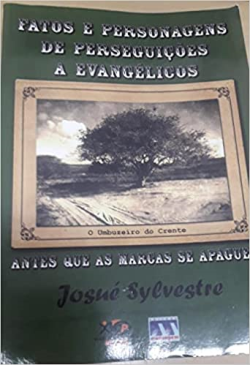 Fatos E Personagens De Perseguicoes A Evangelicos - Antes Que As Marcas Se Apaguem