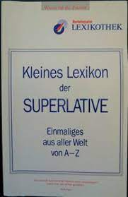 kleines lexikon der superlative