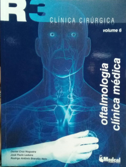 R3 Clinica Cirurgica Volume 6 - Oftalmologia / Clinica Medica