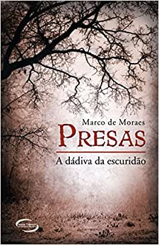 Presas - A Dadiva Da Escuridao