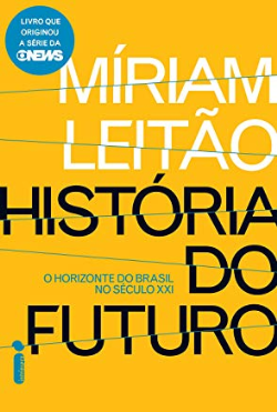 Historia Do Futuro - O Horizonte Do Brasil No Seculo Xxi