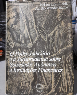 O Poder Judicionario E A Jurisprudencia Sobre Sociedades Anonimas E Instituicoes Financeiras