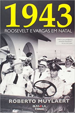 1943 - Roosevelt E Vargas Em Natal