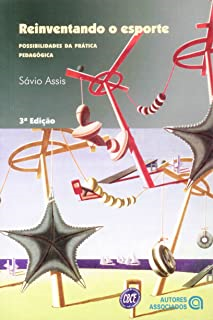 Reinventando O Esporte - Possibilidades Da Pratica Pedagogica