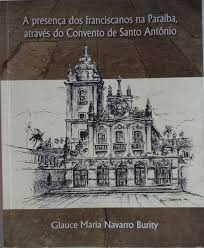 A Presenca Dos Franciscanos Na Paraiba Atraves Do Convento De Santo Antonio