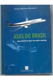 Asas Do Brasil - Uma Historia Que Voa Pelo Mundo