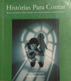 Historias Para Contar - Retrato Da Violencia Fisica E Sexual Contra O Sexo Feminino Na Cidade Do Natal
