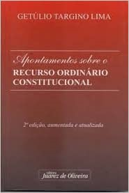 Apontamentos Sobre O Recurso Ordinario Constitucional