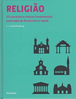Religião - 50 Conceitos e Crenças Fundamentais Explicados de Forma Clara e Rápida
