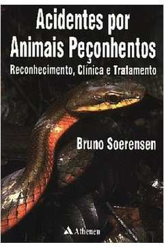 Acidentes Por Animais Peconhentos - Reconhecimento Clinica E Tratamento