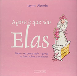 Agora E Que Sao Elas