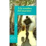 A La Sombra Del Maestro