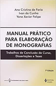 Manual Pratico Para Elaboracao De Monografias - Trabalhos De Conclusao De Curso Dissertacoes E Teses