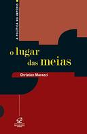 Lugar Das Meias, O - A Virada Linguistica Da Economia E Seus Efeitos Sobre A Politica
