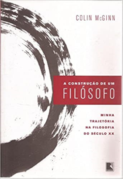 A Construcao De Um Filosofo - Minha Trajetoria Na Filosofia Do Seculo Xx