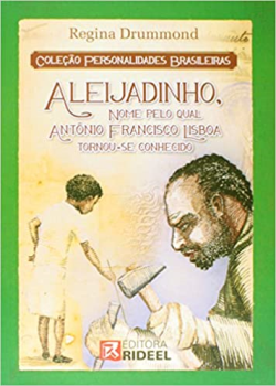 Aleijadinho Nome Pelo Qual Antonio Francisco Lisboa Tornou-se Conhecido
