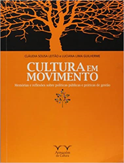 Cultura Em Movimento - Memorias E Reflexoes Sobre Politicas Publicas E Praticas De Gestao / Inclui Cd