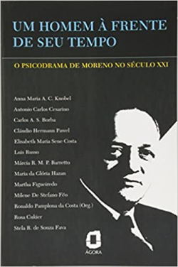Um Homem A Frente Do Seu Tempo - O Psicodrama De Moreno No Seculo Xxi