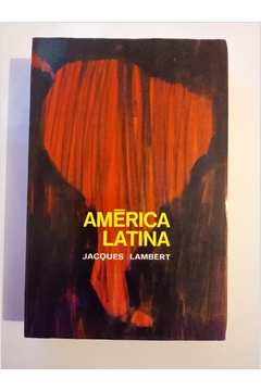 America Latina - Estruturas Sociais E Instituicoes Politicas