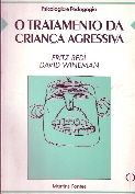 O Tratamento Da Crianca Agressiva