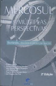 Mercosul Em Multiplas Perspectivas - Fronteiras Direitos E Protecao Social