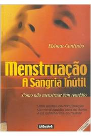 Menstruacao A Sangria Inutil