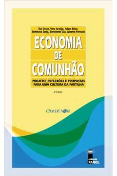 Economia De Comunhao - Projetos Reflexoes E Propostas Para Uma Cultura Da Partilha