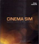 Cinema Sim - Narrativas E Projecoes