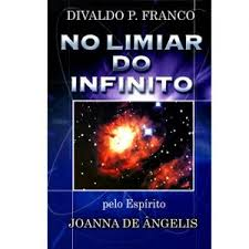 No Limiar Do Infinito - Pelo Espirito Joanna De Angelis