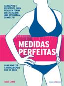 Medidas Perfeitas - Como Manter A Forma Depois Dos 30 Anos