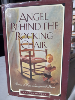 Angel Behind The Rocking Chair - Stories Of Hope In Unexpected Places