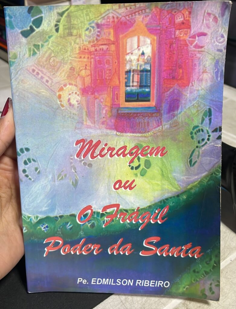 Miragem Ou O Frágil Poder Da Santa - peça teatral em 4 atos