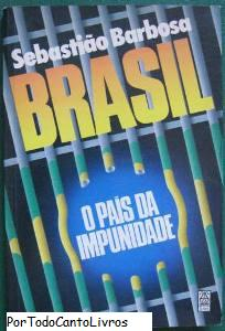 Brasil - O Pais Da Impunidade